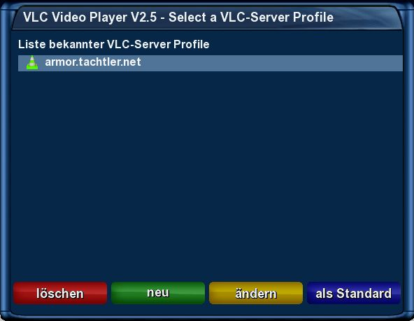 Dreambox DM7025+ - Hauptmenü - Erweiterungen - Plugin Browser - VLC Video Player - Menu - Neuer Server - Standard